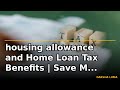 housing allowance and Home Loan Tax Benefits | Save More Tax Legally