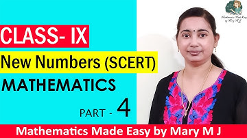 SCERT Class 9 | New Numbers | MATHEMATICS | Ms. Mary M J - Part 4