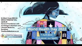 'Our House is on Fire' - World Health Day 2022 Webinar with Dr Mark Craig