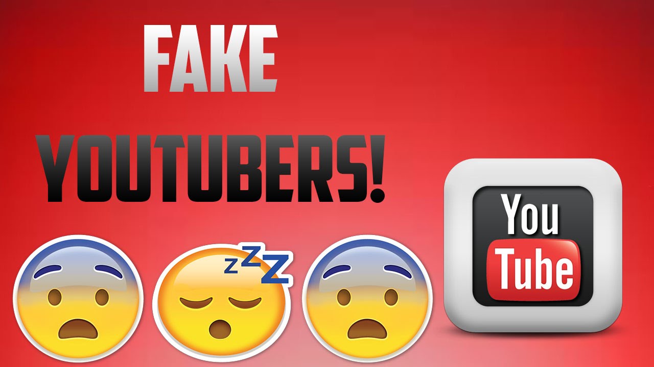 Fake Youtubers! YouTube