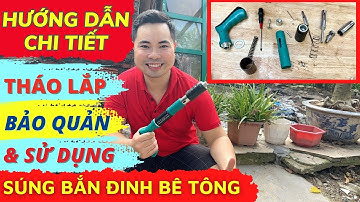 Súng bắn đinh bê tông hạt nổ | Hướng dẫn tháo lắp, bảo quản và sử dụng hiệu quả Máy bắn đinh ty trần