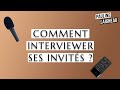 Tuto podcast comment interviewer ses invites 