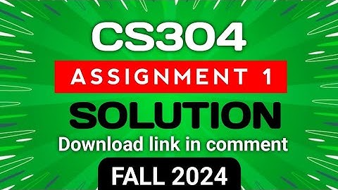 CS304 Assignment 1 Solution Fall 2024 | CS304 Assignment No 1 Fall 2024 by Arshyan Ali