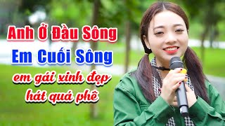 Đê mê trước tiếng hát của em gái thanh niên xung phong Ngọc Khánh - Anh Ở Đầu Sông Em Cuối Sông