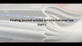 Finding Journal Articles on International Law Topics on HeinOnline