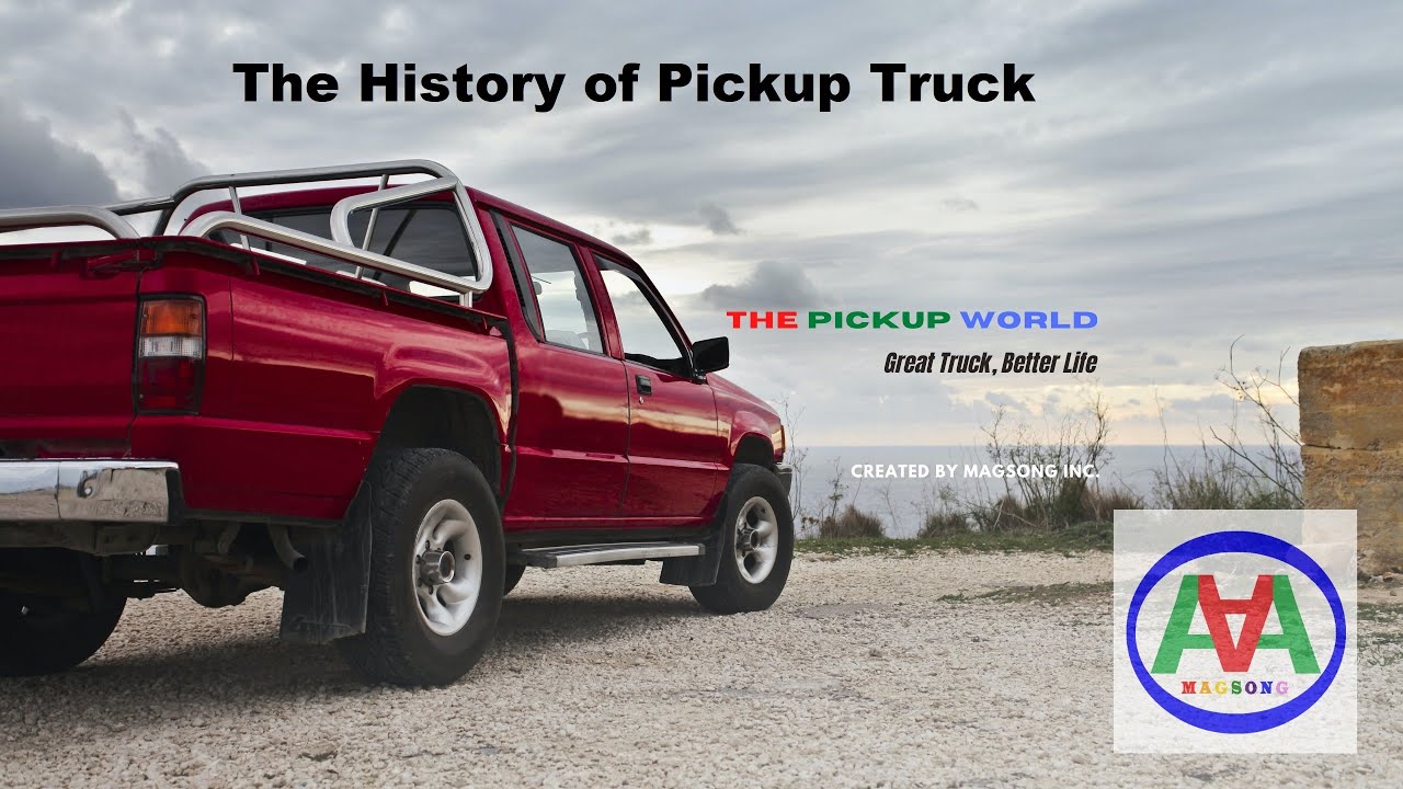 The History of Pickup Truck