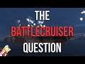 World of Warships - The Battlecruiser Question: Questionable Fit?