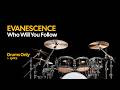 Evanescence - Who Will You Follow (Drums Only + Lyrics)