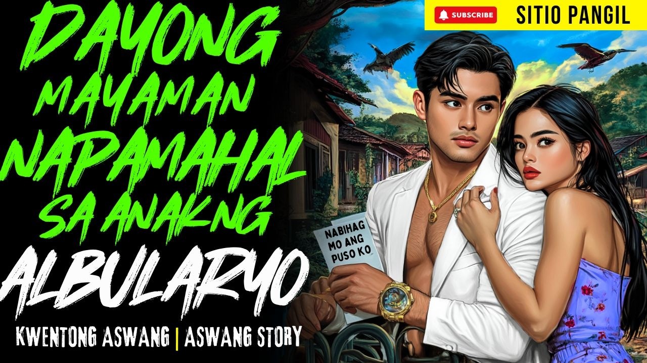 DAYONG MAYAMAN NAPAMAHAL SA ANAK NG ALBULARYO | Kwentong Aswang | True Story