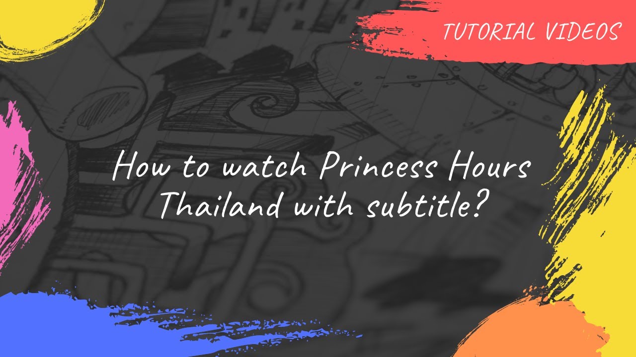 [TUTORIAL] How to watch Princess Hours Thailand with subtitle? YouTube