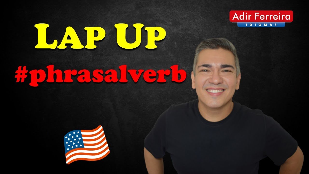 LAP UP O Que Significa Este Phrasal Verb YouTube