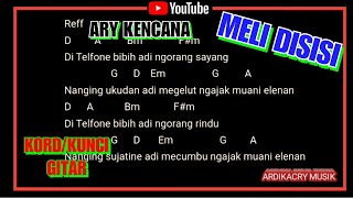 Ary Kencana - Meli Disisi ( Kord / Kunci Gitar )