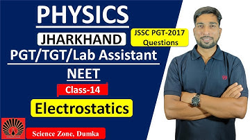 II Jharkhand II PGT  II TGT II  Physics II Lab Assistant  II Electrostatics -1 II Class-14 II