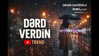Dərd Verdin - Orxan Şakiroğlu Duyğusal Cover 2026