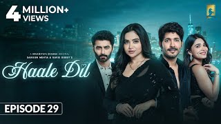 Haale Dil (Episode 29) Manisha Rani | Nishank Verma | Harshad Arora | Jenifer Emmanuel |Sargun Mehta