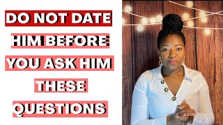 12 GREAT QUESTIONS TO ASK EARLY IN THE RELATIONSHIP | ASK HIM BEFORE YOU DATE HIM | SIMPLY JOECY