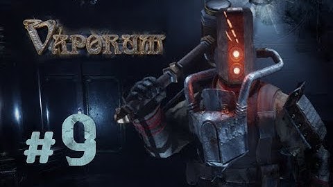 #9 Vaporum (first playthrough) - Boiling Point