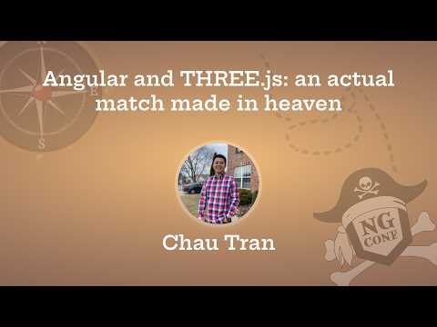 12. Angular and THREE.js – An Actual Match Made in Heaven | Chau Tran | ng-conf 2025