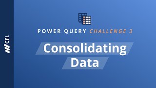 Power Query Challenge 3 - Consolidating Data