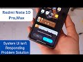 Redmi note 10 pro system ui not responding | Redmi note 10 pro system ui isn&#39;t responding problem