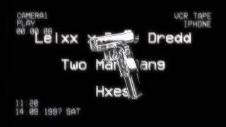 LeLxx X Ruby Dredd - Hxes