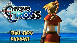 That JRPG Podcast #2: Chrono Cross