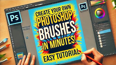 How to Create Custom Brushes in Photoshop: A Step-by-Step Guide