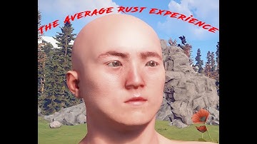 The Average Rust Experience