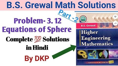 Problem 3.12- Equations of Sphere Solutions by DKP || Part 2 || B.S. Grewal Math Solution