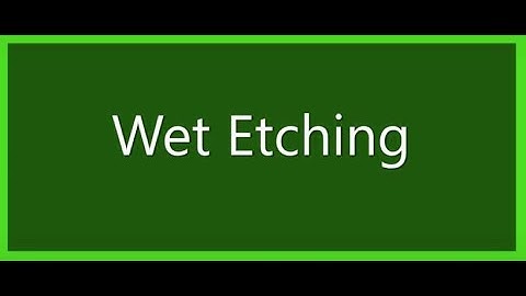 Wet Etching