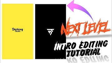 Next Level Intro Tutorial | How To Make Intro In Kinemaster||Dashing Tricks
