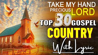 Precious Lord, Take My Hand (Lyrics) - Beautiful Old Country Gospel Songs 2024 by GOSPEL WAVE 4,764 views 2 weeks ago 1 hour, 32 minutes