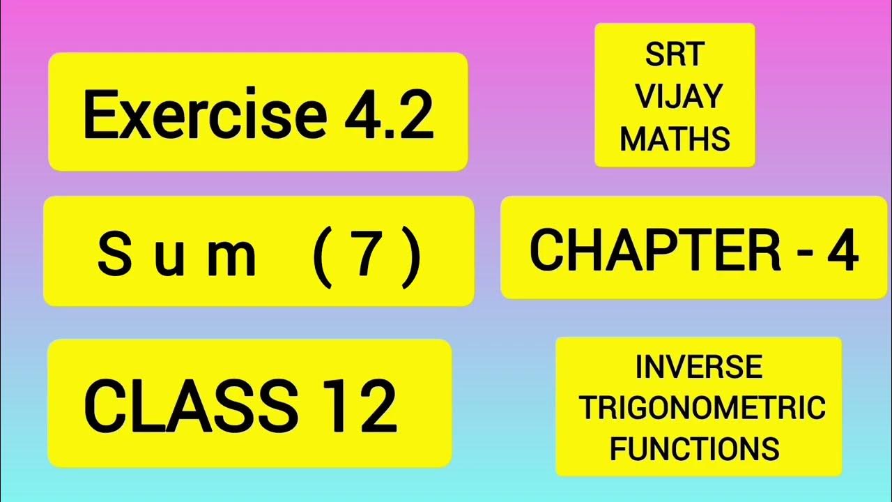 Class 12 exercise 4 2 sum 7 chapter 4 inverse trigonometric