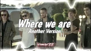 One Direction - Where We Are (Another Version)   [Slowed Reverb]
