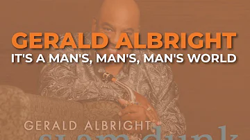 Gerald Albright - It's A Man's, Man's, Man's World (Official Audio)