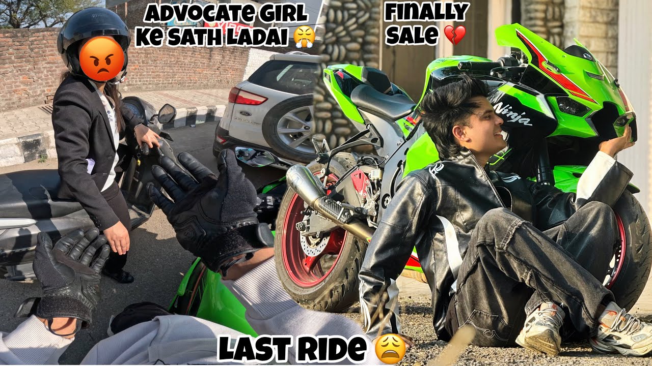 Finally Last Ride Apni Zx10r Pe 😭Advocate Ladki Ke Sath Ladai Ho Gyi 😳
