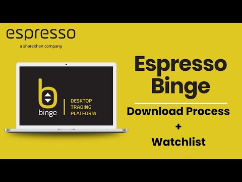 How to Download the Binge Desktop Trading Platform From Espresso Website & Introduction to Watchlist