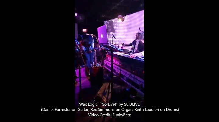Wax Logic: So Live! (Soulive cover with Rex Simmon...