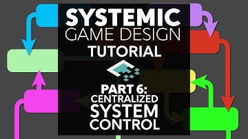 Systemic Games Tutorial, Part 6: Centralized System Control