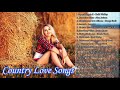 Best Classic Relaxing Country Love Songs Of All Time -  Greatest Romantic Country Love Songs Mp3 Song