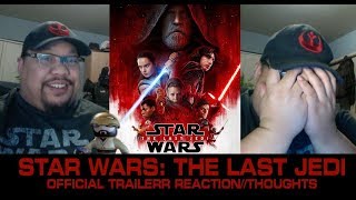 STAR WARS: THE LAST JEDI TRAILER REACTION &amp; THOUGHTS