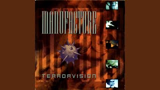 Terrorvision - Manufacture