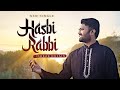 Hasbi rabbi     ishrak hussain  new nasheed 2021 urdu english arabic