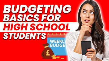 Budgeting Basics for High School Students