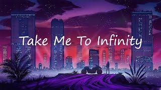 Consoul Trainin - Take Me To Infinity | [Slowed & Reverb / Lyrics]