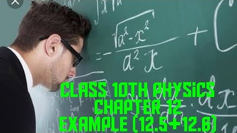 Class 10th| Physics| Chapter 12|Example (12.5+12.6)|Punjab text board|Federal board