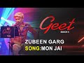 Mon jai  zubeen garg  priyanku bordoloi  kaushik saikia  geet season 4