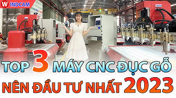 TOP 03 MÁY CNC ĐỤC GỖ NÊN ĐẦU TƯ NHẤT 2023