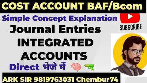 Lec 1 Integrated journal entries Simple Trick  TYBAF sem 5  MCOM Cost account #Abdulsir