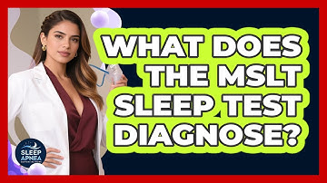 What Does The MSLT Sleep Test Diagnose? - Sleep Apnea Support Network